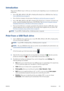 Page 61Introduction
There are five different ways in which you can choose to print, depending on your circumstances and
preferences.
●Print a TIFF, JPEG, HP-GL/2, RTL, PDF or PostScript file directly from a USB flash drive. See 
Print
from a USB flash drive on page 53.
●Print a file that is already in the job queue. See 
Reprint a job from the queue on page 79.
●Print a TIFF, JPEG, HP-GL/2, RTL, PDF or PostScript file directly from a computer connected to the
printer, using the Embedded Web Server or the HP...