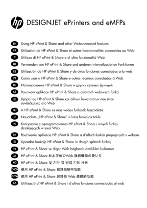 Page 1ENUsing HP ePrint & Share and other Webconnected features
Utilisation de HP ePrint & Share et autres fonctionnalités connectées au Web
Utilizzo di HP ePrint & Share e di altre funzionalità Web
Verwenden von HP ePrint & Share und anderen internetbasierten Funktionen
Utilización de HP ePrint & Share y de otras funciones conectadas a la web
Como usar o HP ePrint & Share e outros recursos conectados à Web
Использование HP ePrint & Share и других сетевых функций
Používání aplikace HP ePrint & Share a...