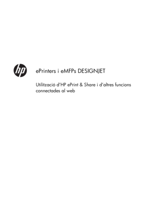 Page 392ePrinters i eMFPs DESIGNJET
Utilització d’HP ePrint & Share i d’altres funcions
connectades al web
 