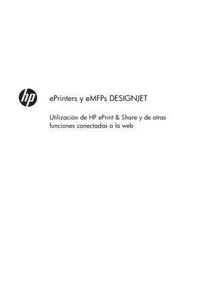 Page 86ePrinters y eMFPs DESIGNJET
Utilización de HP ePrint & Share y de otras
funciones conectadas a la web
 