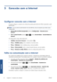 Page 1225 Conexão com a Internet
Configurar conexão com a Internet
É possível configurar a conexão com a Internet do produto pelo Servidor da Web incorporado ou pelo
painel frontal.
NOTA:Se uma senha de administrador tiver sido definida, ela será necessária para alterar essas
configurações.
●
No Servidor da Web incorporado: selecione Configuração > Conexão com a
Internet.
●
Com o painel frontal: pressione 
 e , então, Conectividade > Conectividade de
Internet.
As configurações a seguir estão disponíveis:...