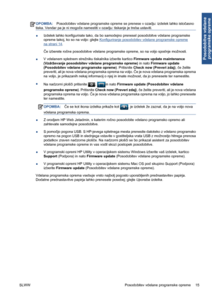 Page 289OPOMBA:Posodobitev vdelane programske opreme se prenese v ozadju: izdelek lahko istočasno
tiska. Vendar pa je ni mogoče namestiti v ozadju: tiskanje je treba ustaviti.
●Izdelek lahko konfigurirate tako, da bo samodejno prenesel posodobitve vdelane programske
opreme takoj, ko so na voljo: glejte 
Konfiguriranje posodobitev vdelane programske opreme
na strani 14.
Če izberete ročne posodobitve vdelane programske opreme, so na voljo spodnje možnosti.
●V vdelanem spletnem strežniku tiskalnika izberite kartico...