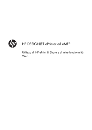 Page 44HP DESIGNJET ePrinter ed eMFP
Utilizzo di HP ePrint & Share e di altre funzionalità
Web
 