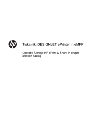 Page 271Tiskalniki DESIGNJET ePrinter in eMFP
Uporaba funkcije HP ePrint & Share in drugih
spletnih funkcij
 