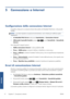 Page 595 Connessione a Internet
Configurazione della connessione Internet
È possibile configurare la connessione Internet del prodotto da Embedded Web Server o dal pannello
frontale.
NOTA:se è stata impostata una password amministratore, verrà richiesta per modificare queste
impostazioni.
●
In Embedded Web Server: selezionare Impostazione > Connessione Internet.
●
Utilizzando il pannello frontale: premere 
, , quindi Connettività > Connettività
Internet.
Sono disponibili le seguenti opzioni:
●Abilita...