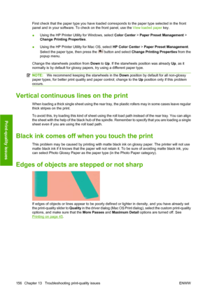 Page 166First check that the paper type you have loaded corresponds to the paper type selected in the front
panel and in your software. To check on the front panel, use the View loaded paper key.
●Using the HP Printer Utility for Windows, select Color Center > Paper Preset Management >
Change Printing Properties.
●Using the HP Printer Utility for Mac OS, select HP Color Center > Paper Preset Management.
Select the paper type, then press the 
 button and select Change Printing Properties from the
popup menu....