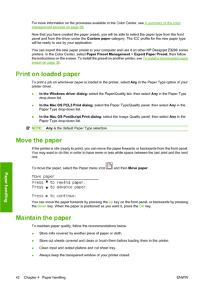 Page 52For more information on the processes available in the Color Center, see A summary of the color
management process on page 68.
Now that you have created the paper preset, you will be able to select the paper type from the front
panel and from the driver under the Custom paper category. The ICC profile for the new paper type
will be ready to use by your application.
You can export the new paper preset to your computer and use it on other HP Designjet Z3200 series
printers. In the Color Center, select...