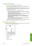 Page 69Use paper economically
Here are some recommendations for making economical use of paper:
●If you are printing relatively small images or document pages, you can use nesting to print them
side by side instead of one after another. See 
Nest jobs to save roll paper on page 59.
●If you are printing multipage documents with relatively small pages, you can print up to 16 of them
on one sheet of paper. Use the Pages per sheet option in the Features tab (Windows driver) or
the Layout panel (Mac OS driver).
●You...