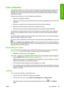 Page 79Color calibration
Color calibration enables your printer to produce consistent colors with the particular printheads, inks
and paper type that you are using, and under your particular environmental conditions. After color
calibration, you can expect to get identical prints from any two different printers situated in different
geographical locations.
Calibration should be done in any of the following circumstances:
●Whenever a printhead is replaced
●Whenever a new paper type is introduced that has not yet...