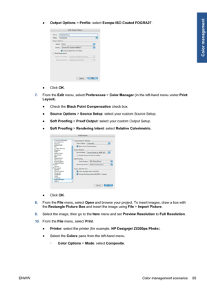 Page 105●Output Options > Profile: select Europe ISO Coated FOGRA27.
●Click OK.
7.From the Edit menu, select Preferences > Color Manager (in the left-hand menu under Print
Layout).
●Check the Black Point Compensation check box.
●Source Options > Source Setup: select your custom Source Setup.
●Soft Proofing > Proof Output: select your custom Output Setup.
●Soft Proofing > Rendering Intent: select Relative Colorimetric.
●Click OK.
8.From the File menu, select Open and browse your project. To insert images, draw a...