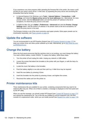 Page 132If you experience very slow progress while uploading the firmware file to the printer, the reason could
be that you are using a proxy server. In that case, try bypassing the proxy server and accessing the
Embedded Web Server directly.
●In Internet Explorer 6 for Windows, go to Tools > Internet Options > Connections > LAN
Settings, and check the Bypass proxy server for local addresses box. Alternatively, for more
precise control, click the Advanced button and add the printers IP address to the list of...