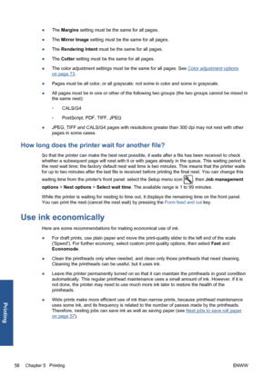 Page 68●The Margins setting must be the same for all pages.
●The Mirror Image setting must be the same for all pages.
●The Rendering Intent must be the same for all pages.
●The Cutter setting must be the same for all pages.
●The color adjustment settings must be the same for all pages. See 
Color adjustment options
on page 73.
●Pages must be all color, or all grayscale: not some in color and some in grayscale.
●All pages must be in one or other of the following two groups (the two groups cannot be mixed in
the...