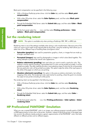 Page 128Black point compensation can be specified in the following ways:
●With a Windows PostScript printer driver: click the  Color tab, and then select  Black point
compensation .
● With a Mac OS printer driver: select the  Color Options panel, and then select  Black point
compensation .
● Through the Embedded Web Server: select the  Submit Job page, and then select  Color > Black
point compensation .
● On the front panel: select the 
 icon, and then select  Printing preferences  > Color
options  > Black point...