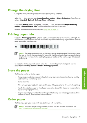 Page 61Change the drying time
Change the drying time setting to accommodate special printing conditions.
Select the 
 icon, and then select  Paper handling options  > Select drying time. Select from the
options  Extended , Optimal, Reduced , None  or Manual .
If you select  Manual, set the drying time. Select the 
 icon, and then select  Paper handling
options  > Manual drying time , and then select the drying time (in seconds).
For more information about drying time, see 
Drying time on page 28 .
Printing...