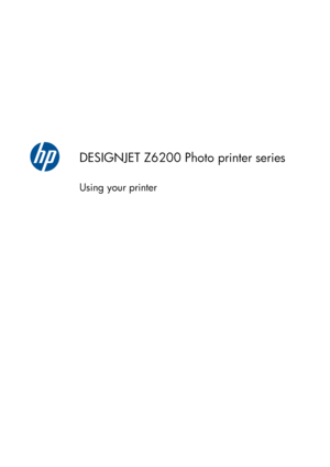 Page 1DESIGNJET Z6200 Photo printer series
Using your printer
 