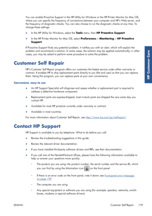 Page 187You can enable Proactive Support in the HP Utility for Windows or the HP Printer Monitor for Mac OS,
where you can specify the frequenc y of connections between your computer and HPs Web server, and
the frequency of diag nostic checks. You can also choose to ru n the diagnostic checks at any time. To
change these settings:
● In the HP Utility for Windows, select the  Tools menu, then  HP Proactive Support .
● In the HP Printer Monitor for Mac OS, select  Preferences > Monitoring  > HP Proactive
Support...