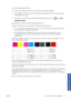 Page 81To print the Image Diagnostics Print:
1.Use the same paper type that you were
 using when you detected a problem.
2. Use the 
 key on the front panel to check that the se
lected paper type is the same as the paper
type loaded into the printer.
3. At the printers front panel, select th e Image Quality Maintenance menu icon 
, then Print
diagnostic image .
It takes about two mi nutes to print the Image Diagnostics Print.
The print is divided into two parts, bo th of which test printhead performance.
● Part...