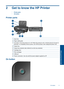 Page 72 Get to know the HP Printer
•Printer parts 
•On button
Printer parts
1Input tray
2Paper width guide
3On button: Turns the product on or off. When the product is off, a minimal amount of power is 
still used. To completely remo ve power, turn off the product, then unplug the power cord.
4Output tray
5Output tray extender (also referred to as the tray extender)
6Cartridge door
7Print cartridges
8USB port
9Power connection: Use only with the power adapter supplied by HP
On button
On button 5
Get to know...