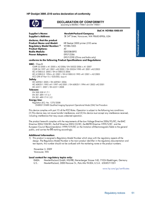 Page 53HP Deskjet 3000 J310 series declaration of conformity
DECLARATION OF CONFORMITYaccording to ISO/IEC 17050-1 and EN 17050-1
DoC #: VCVRA-1005-01 Supplier's Name: Hewlett-Packard Company Supplier's Address:  
declares, that the product 
SE 34th
Product Name and Model:  HP Deskjet 3000 printer J310 series 
Street, Vancouver, WA 98683-8906, USA 
Regulatory Model Number:1)VCVRA-1005 Product Options: All Radio Module: SDGOB-0892 Power Adapters: 0957-2286 0957-2290 (China and India only) conforms to the...