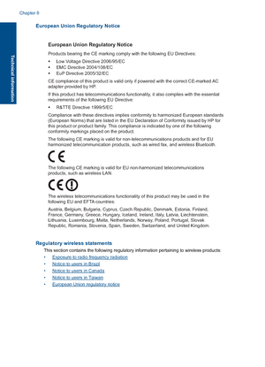 Page 54European Union Regulatory Notice
European Union Regulatory Notice
Products bearing the CE marking comply with the following EU Directives:  
  Low Voltage Directive 2006/95/EC   
  EMC Directive 2004/108/EC 
  EuP Directive 2005/32/EC 
CE compliance of this product is valid only if powered with the correct CE-marked AC  adapter provided by HP.  
If this product has telecommunications functionality, it also complies with the essential  requirements of the following EU Directive: 
  R&TTE Directive...