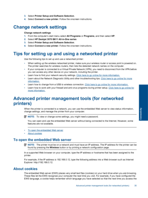 Page 37
3.Select  Printer Setup and  Software Selection .
4. Select  Connect a new printer . Follow the onscreen instructions.
Change network settings
Change network settings
1.From the computer’s start menu select  All Programs or Programs , and then select  HP.
2. Select  HP Deskjet 3070 B611 All-in-One series
3. Select  Printer Setup and  Software Selection .
4. Select  Connect a new printer . Follow the onscreen instructions.
Tips for setting up and  using a networked printer
Use the following tips to set...