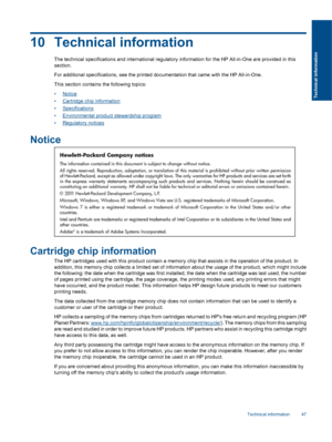 Page 49
10 Technical information
The technical specifications and international regulatory information for the HP All-in-One are provided in this
section.
For additional specifications, see the printed documentation that came with the HP All-in-One.
This section contains  the following topics:
•
Notice
•
Cartridge chip information
•
Specifications
•
Environmental product stewardship program
•
Regulatory notices
Notice
Cartridge chip information
The HP cartridges used with this product contain a memory chip that...