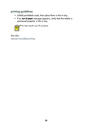 Page 3129
printing guidelines
• Unfold pre-folded cards, then place them in the In tray.
•If an out of paper message appears, verify that the media is 
positioned properly in the In tray.
See also:
manual two-sided printing
For best results use HP products.
	

%
	 !
 