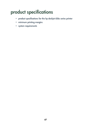 Page 6967
product specifications
• product specifications for the hp deskjet 656c series printer
• minimum printing margins
• system requirements
	

#
	 !
 