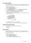 Page 39Two-sided printing
Use two-sided printing, also called duplexing, to print on both sides of the paper. Printing
on both sides of the paper is not only economical, but environmentally conscious as well.
To print a two-sided document
1.Open the 
Printer Properties dialog box.
2.Click the Printing Shortcuts tab.
3.In the Printing Shortcuts drop-down list, click Two-sided (Duplex) Printing.
4.In the Print On Both Sides drop-down list, click Manually.
5.Select any other print settings that you want, and then...