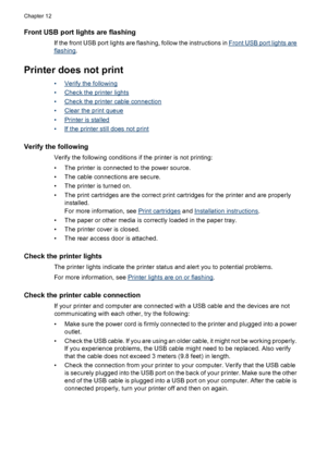 Page 82Front USB port lights are flashing
If the front USB port lights are flashing, follow the instructions in Front USB port lights are
flashing.
Printer does not print
•Verify the following
•
Check the printer lights
•
Check the printer cable connection
•
Clear the print queue
•
Printer is stalled
•
If the printer still does not print
Verify the following
Verify the following conditions if the printer is not printing:
• The printer is connected to the power source.
• The cable connections are secure.
• The...