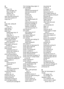 Page 114O
order
paper 104
print cartridges 104
Setup Guide 104
software 104
User Guide 104
other document printing 35
other photo projects 34
output tray 17
P
page order, setting 56
paper
order 104
paper guide 17
paper jam 86
paper trays
folding paper trays 18
input tray 17
output tray 17
unfolding paper trays 16
paper type, selecting 54
phone support period
period for support 103
photo fix options 31
photo paper, storing and
handling 33
photo print cartridge 31
photo printing
borderless photos 27
photos with a...