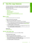 Page 518 Use the copy features
The HP All-in-One allows you to produce high-quality color and black-and-white copies 
on a variety of paper types. You can enlarge or reduce the size of an original to fit a
specific paper size, adjust the copy quality, and make high-quality copies of photos, 
including borderless copies. 
This section contains the following topics:
•Make a copy 
•Set the copy paper type 
•Change copy speed 
•Copy a two-page black-and-white document 
•Make a 10 x 15 cm (4 x 6 inch) borderless...