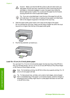Page 17CautionMake sure that the HP All-in-One is idle and silent when you
load paper into the input tray. If the HP All-in-One is servicing the print
cartridges or otherwise engaged in a task, the paper stop inside the
device might not be in place. You could push the paper too far forward,
causing the HP All-in-One to eject blank pages.
Tip If you are using letterhead, insert the top of the page first with the
print side down. For more help on loading full-size paper and letterhead,
refer to the diagram...