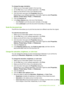 Page 35To change the page orientation 
1. Make sure you have paper loaded in the input tray. 
2. On the File menu in your software application, click Print. 
3. Make sure the HP All-in-One is the selected printer. 
4. Click the button that opens the Properties dialog box. 
Depending on your software application, this button might be called  Properties, 
Options , Printer Setup, Printer, or Preferences. 
5. Click the Features tab. 
6. In the Basic Options area, click one of the following: 
• Click  Portrait to...