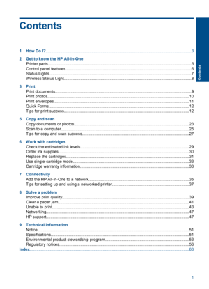 Page 3Contents
1 How Do I?..................................................................................................................................3 
2 Get to know the HP All-in-One 
Printer parts.................................................................................................................. ..............5 
Control panel features......................................................................................................... .......6 
Status...