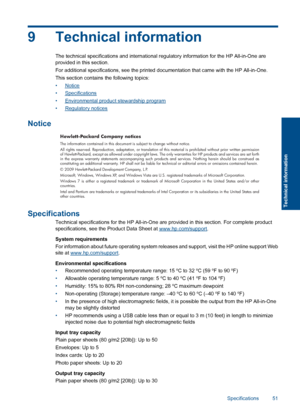 Page 539 Technical information
The technical specifications and international regulatory information for the HP All-in-One are provided in this section. 
For additional specifications, see  the printed documentation that came with the HP All-in-One. 
This section contains  the following topics: 
•Notice 
•Specifications 
•Environmental product stewardship program
•Regulatory notices
Notice
Hewlett-Packard Company notices
The information contained in this document is subject to change without notice. All rights...