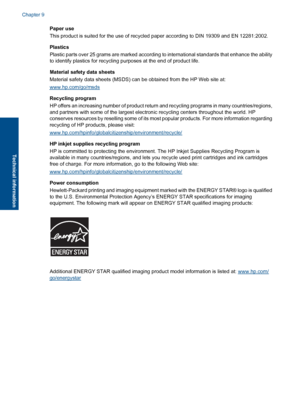 Page 56Paper use 
This product is suited for the use of recycled paper according to DIN 19309 and EN 12281:2002. 
Plastics 
Plastic parts over 25 grams are marked according to  international standards that enhance the ability to identify plastics for recycling  purposes at the end of product life. 
Material safety data sheets 
Material safety data sheets (MSDS) can be obtained from the HP Web site at:
www.hp.com/go/msds 
Recycling program 
HP offers an increasing number of product return an d recycling programs...