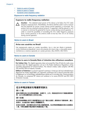 Page 62•Notice to users in Canada 
•Notice to users in Taiwan
•European Union regulatory notice
Exposure to radio frequency radiation
Exposure to radio frequency radiation
Caution   The radiated output power of this device is far below the FCC radio  frequency exposure limits. Nevertheless, the device shall be used in such a manner that the potential for human contact during normal operation is minimized. This product and any attached external antenna, if supported, shall be placed in such a manner to minimize...