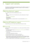 Page 111Obtaining electronic support 111
C Support and warranty
The information in the troubleshooting sections suggest solutions to common problems. If your printer is not 
operating properly and those suggestions did not solve your problem, try using one of the following 
support services to obtain assistance.
Obtaining electronic support
You can obtain support from HP from the following electronic sources:
Web
Visit the printer website on hp.com for the latest software, product, operating system, and support...