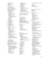 Page 129129
printing from  30
PIN code   64
Pocket PC
printing from   33
power troubleshooting   79
power cord statement   120
power specifications   126
Preferences, Toolbox   41
print cartridges aligning   74
calibrating color   75
cleaning   70
cradle compartment   11
handling   72
printing with single print 
cartridge   75
replacing   72
status   41
print quality troubleshooting   83
print settings changing   27
print speed   125
print speed slow troubleshooting   80
Printboy printing instructions   35...