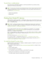 Page 33Printing from mobile devices 33
To print from a mobile phone
Print a file using one of the following methods, or see the documentation for your phone’s printing 
application for information about printing.
NOTE:The printer ships with built-in fonts for Bluetooth printing. Certain models include Asian fonts for 
printing from mobile phones. The fonts included depend on the country/region where the printer was 
purchased. See  Printer specifications .
• Mobile Printing Application
• Bluetooth Send
Printing...