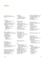 Page 167Index
Symbols/Numerics
4800 x 1200 optimized dpi 58,59, 61
A
accessories ordering information 121
warranty 141
automatic paper-type sensor 43
automatic two-sided printing
accessoryadvantages of using 66
installing 22
troubleshooting 113
using 66
B
banners, printing 72
black or photo print cartridge lights illustration 7
booklet printing 69
borderless printing description 45
printing 61
troubleshooting 111
C
Cancel button 77
cancelling print job 77
cards, printing 55
ColorSmart III 58
custom-sized paper,...