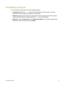 Page 87Cancelling a print job
You can cancel a print job using one of the following methods:
■Control panel : Press the C
ANCEL button. This will clear the job that the printer is currently
processing. It does not affect jobs waiting to be processed.
■ Windows : Double-click the printer icon that appears in  the lower right corner of the computer
screen. Select the print job, and then press the  Delete key on the keyboard.
■ Macintosh : Click the Print Center  or the Printer Setup Utility  icon, and then...