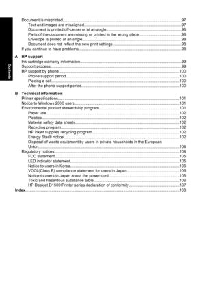 Page 7Document is misprinted............................................................................................................97
Text and images are misaligned.........................................................................................97
Document is printed off-center or at an angle....................................................................98
Parts of the document are missing or printed in the wrong place.......................................98
Envelope is printed at an...