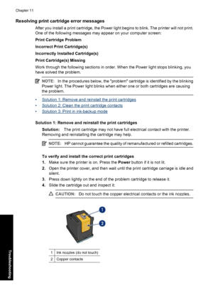 Page 75Resolving print cartridge error messages
After you install a print cartridge, the Power light begins to blink. The printer will not print.
One of the following messages may appear on your computer screen:
Print Cartridge Problem
Incorrect Print Cartridge(s)
Incorrectly Installed Cartridge(s)
Print Cartridge(s) Missing
Work through the following sections in order. When the Power light stops blinking, you
have solved the problem.
NOTE:In the procedures below, the problem cartridge is identified by the...