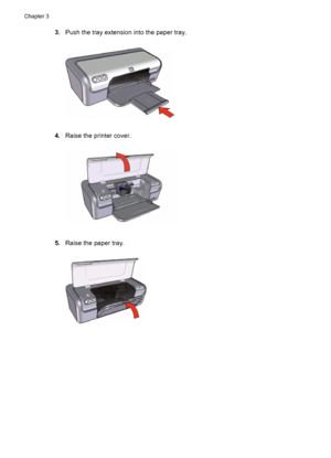 Page 163.Push the tray extension into the paper tray.
4.Raise the printer cover.
5.Raise the paper tray.
Chapter 3
14 Get started
 