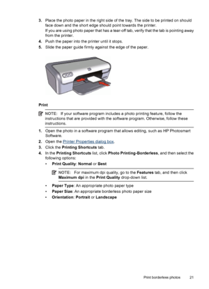 Page 233.Place the photo paper in the right side of the tray. The side to be printed on should
face down and the short edge should point towards the printer.
If you are using photo paper that has a tear-off tab, verify that the tab is pointing away
from the printer.
4.Push the paper into the printer until it stops.
5.Slide the paper guide firmly against the edge of the paper.
Print
NOTE:If your software program includes a photo printing feature, follow the
instructions that are provided with the software...