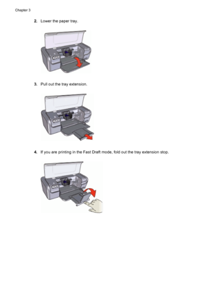 Page 142.Lower the paper tray.
3.Pull out the tray extension.
4.If you are printing in the Fast Draft mode, fold out the tray extension stop.
Chapter 3
12 Get started
 