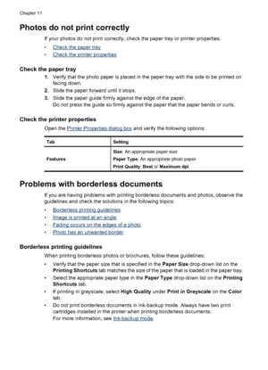 Page 78Photos do not print correctly
If your photos do not print correctly, check the paper tray or printer properties.
•
Check the paper tray
•
Check the printer properties
Check the paper tray
1.Verify that the photo paper is placed in the paper tray with the side to be printed on
facing down.
2.Slide the paper forward until it stops.
3.Slide the paper guide firmly against the edge of the paper.
Do not press the guide so firmly against the paper that the paper bends or curls.
Check the printer properties
Open...