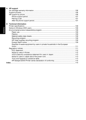 Page 7A HP support
Ink cartridge warranty information..........................................................................................106
Support process.....................................................................................................................106
HP support by phone..............................................................................................................106
Phone support...